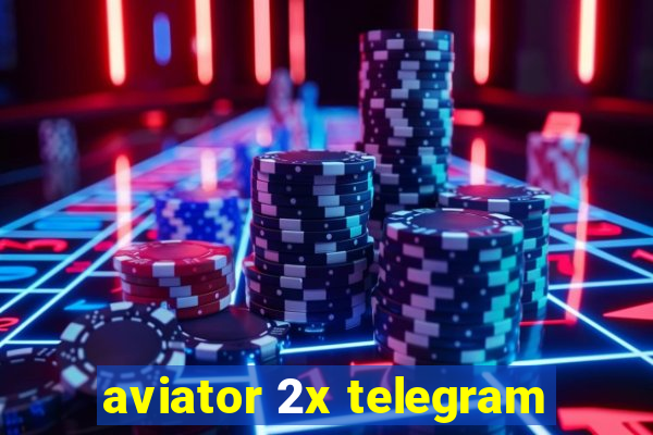 aviator 2x telegram